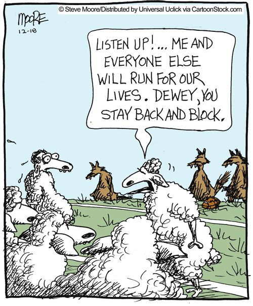 'Listen up! Me and Everyone else will run for our lives. Dewey You stay back and block.'
