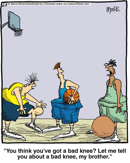'You think you've got a bad knee? Let me tell you about a bad knee, my brother.'