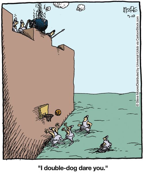 'I double-dog dare you.'