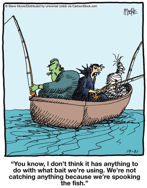 '...We're not catching anything because we're spooking the fish.'