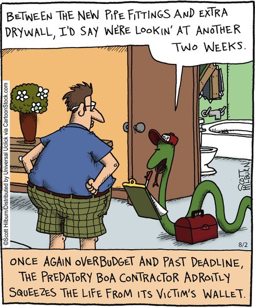 Once again overbudget and past dealine, the predatory boa constractor adroitly squeezes the life from its victim's wallet.