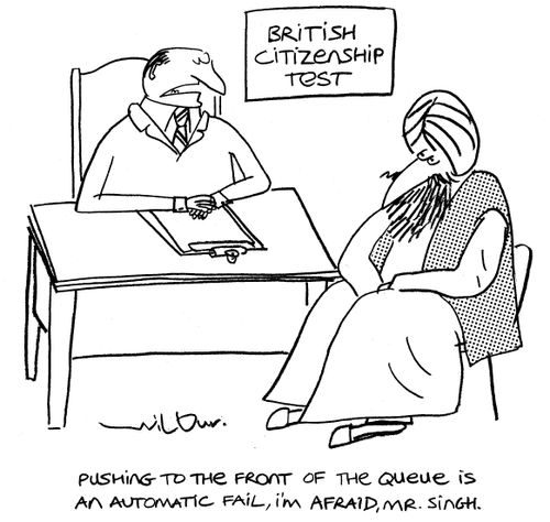 'Pushing to the front of the queue is an automatic fail, I'm afraid, Mr. Singh.'
