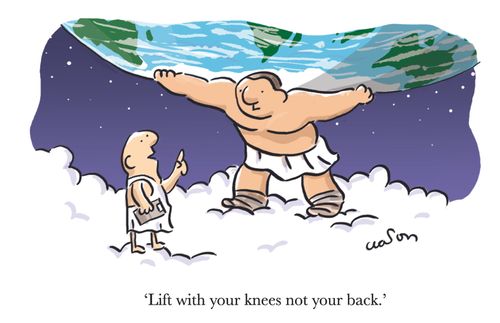 'Lift with your knees not your back.'