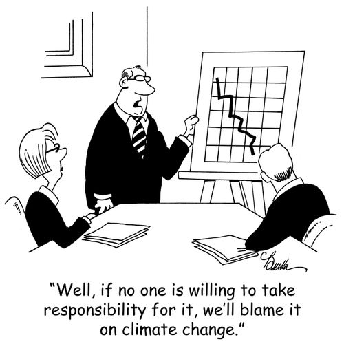 'Well, if no one is willing to take responsibility for it, we'll blame it on climate change.'