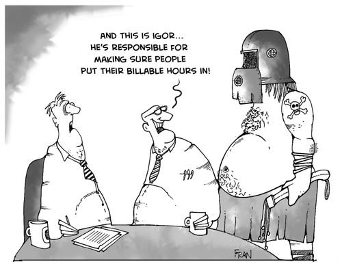 "And this is Igor...he's responsible for making sure people put their billable hours in."