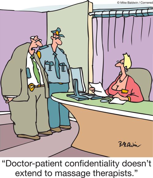 'Doctor-patient confidentiality doesn't extend to massage therapists.'