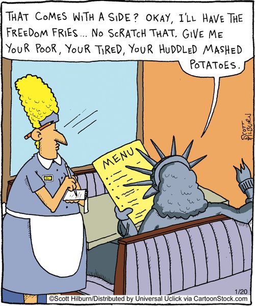 That comes with a side? Okay, I'll have the freedom fries... No scratch that. Give me your poor, your tired, your huddled mashed potatoes.