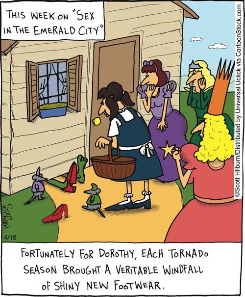 Fortunately for Dorothy, each tornado season brought a veritable windfall of shiny new footwear.
