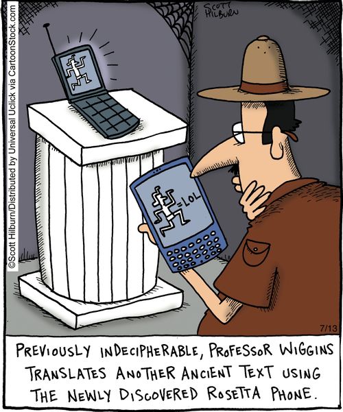 Previously indecipherable, Professor Wiggins translates another ancient text using the newly discovered Rosetta phone.