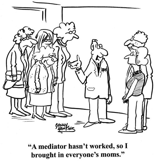 'A mediator hasn't worked, so I brought in everyone's moms.'