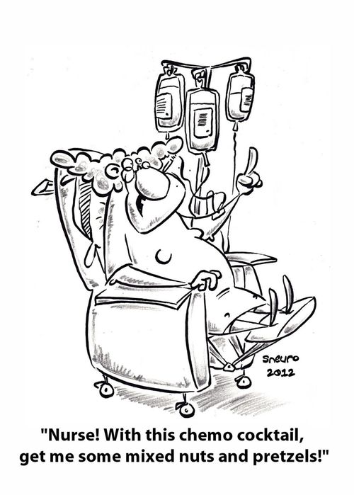 'Nurse! With this chemo cocktail, get me some mixed nuts and pretzels!'