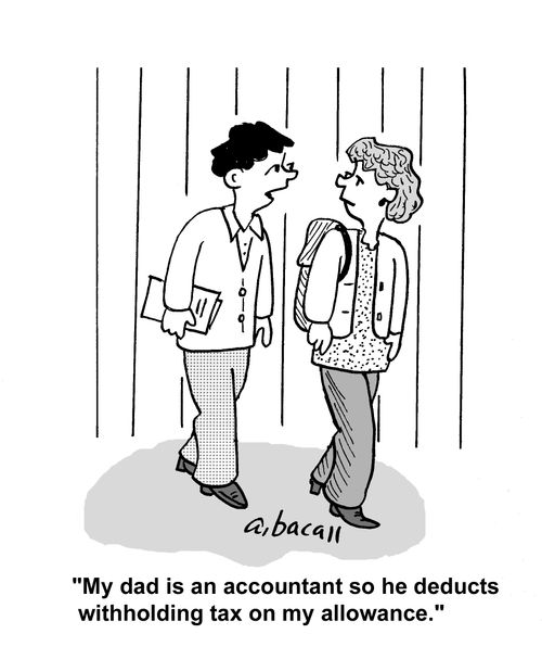 'My dad is an accountant so he deducts withholding tax on my allowance.'