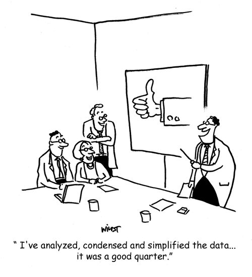 'I've analyzed, condensed and simplified the data...it was a good quarter.'