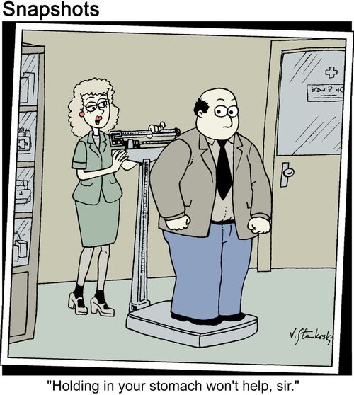'Holding in your stomach won't help, sir.'