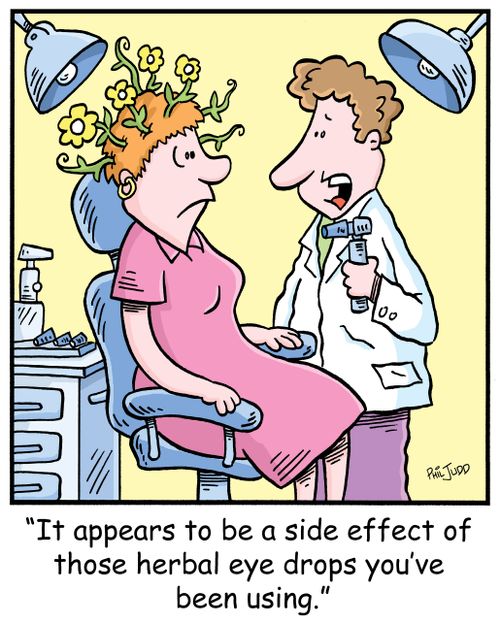 'It appears to be a side effect of those herbal eye drops you've been using.'