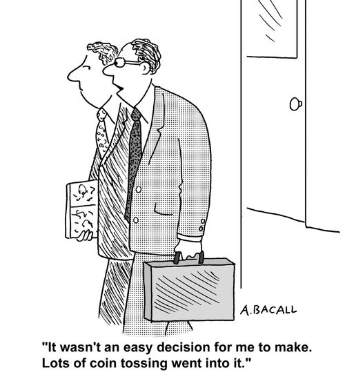 "It wasn't an easy decision to make. Lots of coin tossing went into it."