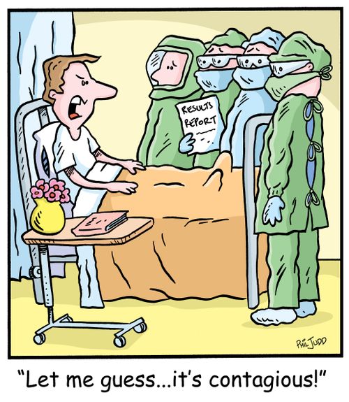 'Let me guess...it's contagious!'