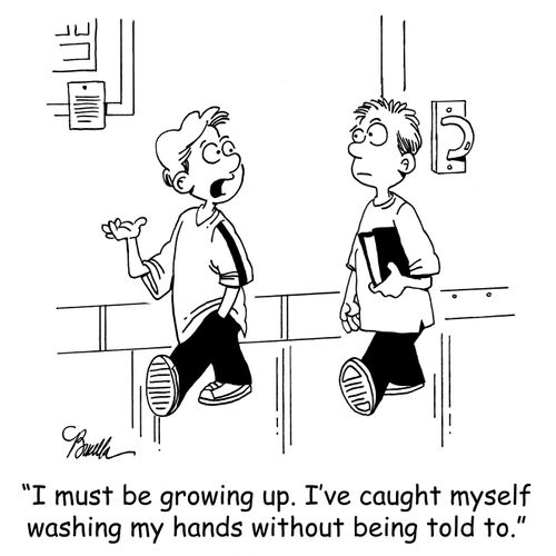 'I must be growing up. I've caught myself washing my hands without being told to.'