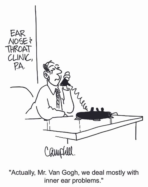 'Actually, Mr. Van Gogh, we deal mostly with inner ear problems.'