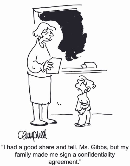 'I had a good share and tell, Ms. Gibbs, but my family made me sign a confidentiality agreement.'