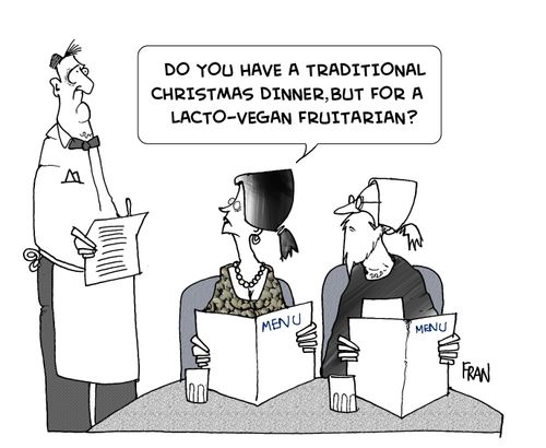 'Do you have a traditional Christmas dinner, but for a lacto-vegan fruitarian?'