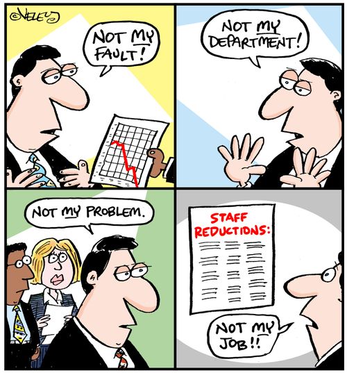 Not my fault! Not my department! Not my problem! Not my job!