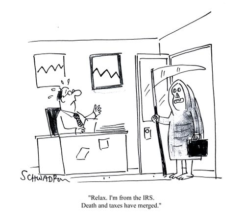 'Relax, I'm from the IRS. Death and taxes have merged.'