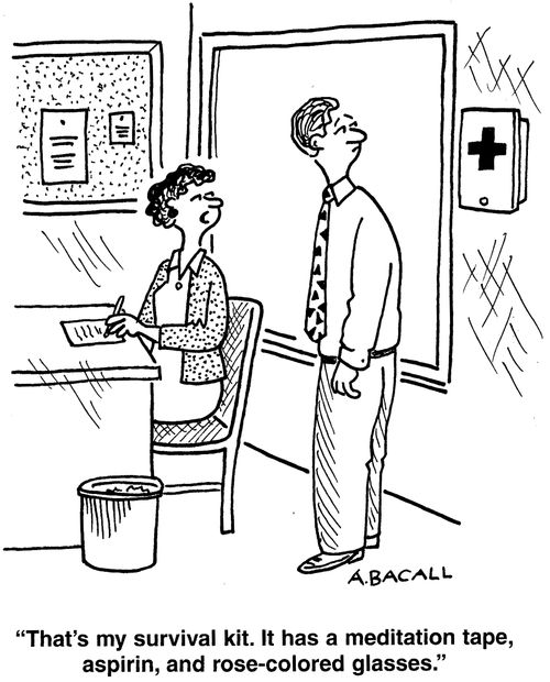 "That's my survival kit. It has a meditation tape, aspirin and rose-coloured glasses."