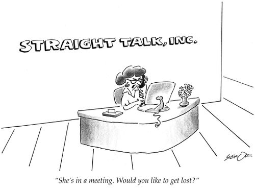 'She's in a meeting. Would you like to get lost?'