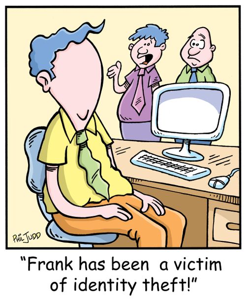 'Frank has been a victim of identity theft!'