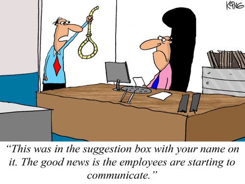 'This was in the suggestion box with your name on it. The good news is the employees are starting to communicate.'