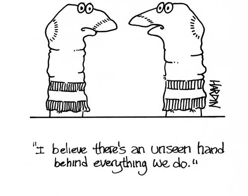 'I believe there's an unseen hand behind everything we do.'