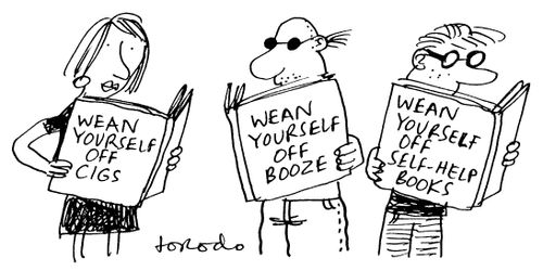 Wean yourself off self-help books.