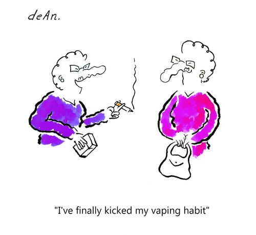 "I've finally kicked my vaping habit."