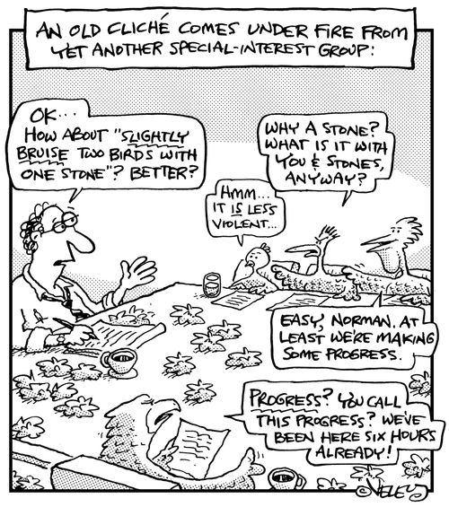 An old cliche comes under fire from yet another special interest group.