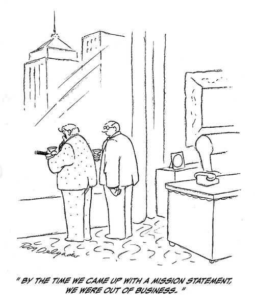 'By the time we came up with a mission statement, we were out of business.'