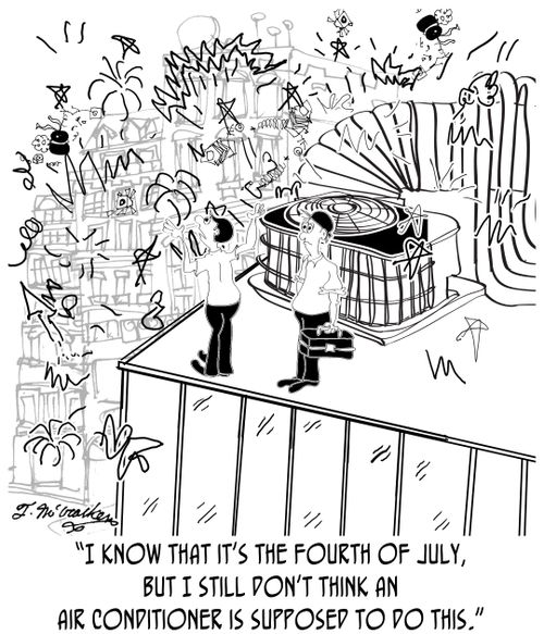 'I know that it's the Fourth of July, but I still don't think an air conditioner is supposed to do this.'