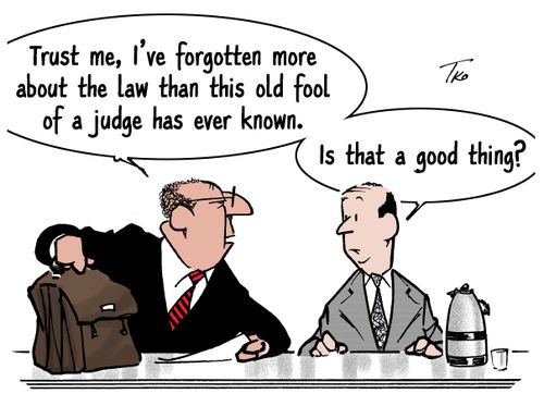'Trust me, I've forgotten more about the law than this old fool of a judge has ever known.'