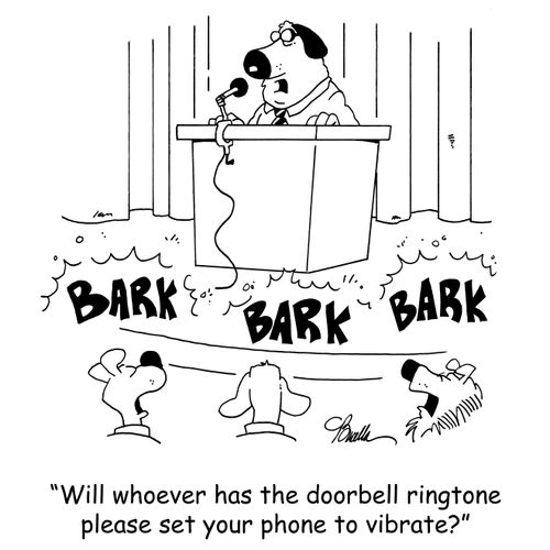 'Will whoever has the doorbell ringtone please set your phone to vibrate?'