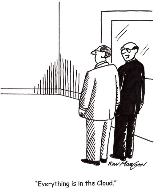 'Everything is in the Cloud.'