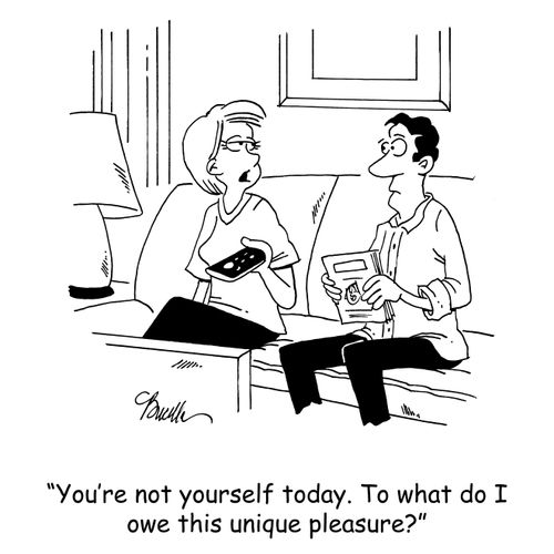 'You're not yourself today. To what do I owe this unique pleasure?'