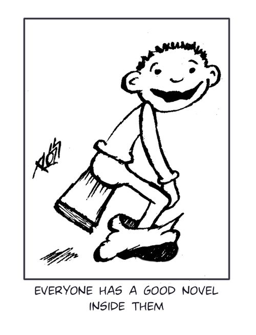 Everyone has a good novel inside them.