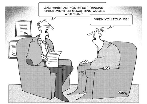 "When did you start thinking there might be something wrong with you?"   "When you told me!"
