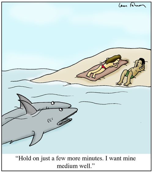 'Hold on just a few more minutes. I want mine medium well.'