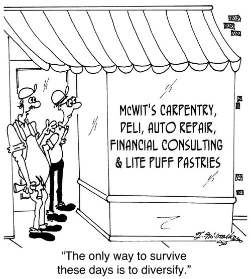'The only way to survive these days is to diversify.'