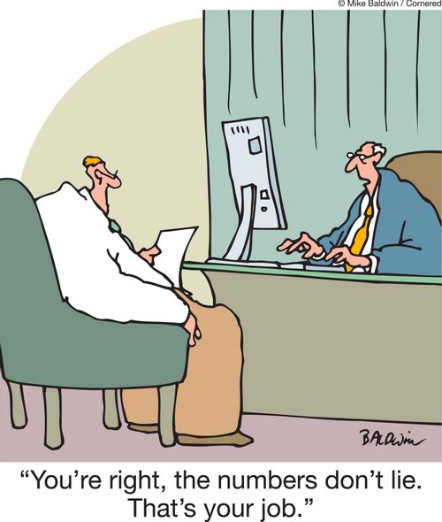 'You're right, the numbers don't lie. That's your job.'