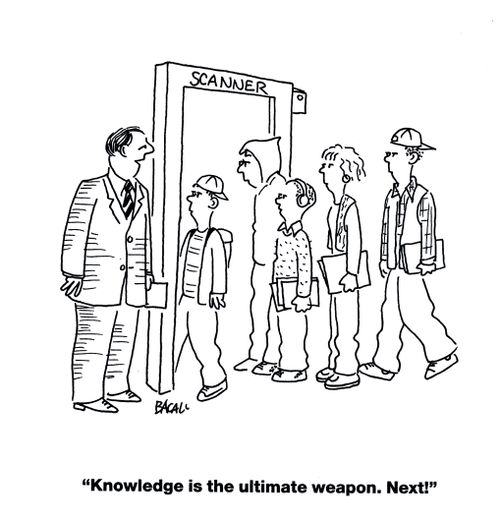 'Knowledge is the ultimate weapon. Next!'