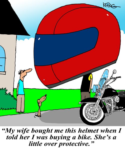 'My wife bought me this helmet when I told her I was buying a bike. She's a little over protective.'