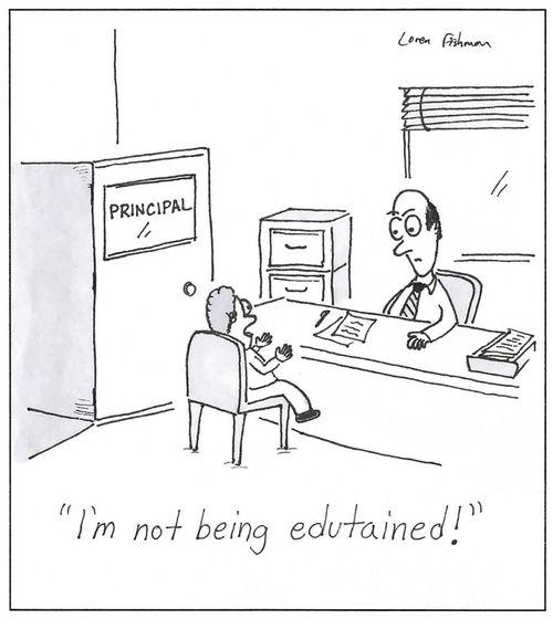 'I'm not being edutained!'