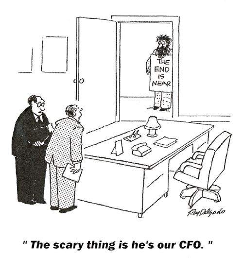 'The scary thing is he's our CFO.'